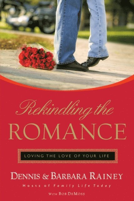 Bob DeMoss, Barbara Rainey, Dennis Rainey - Rekindling the Romance, E-bok