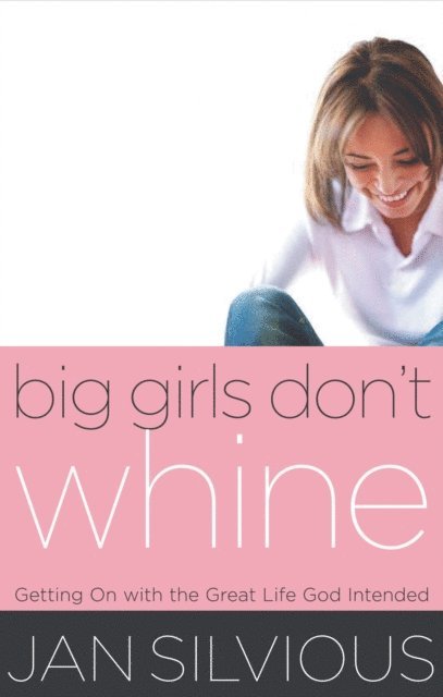 Jan Silvious - Big Girls Don't Whine, E-bok