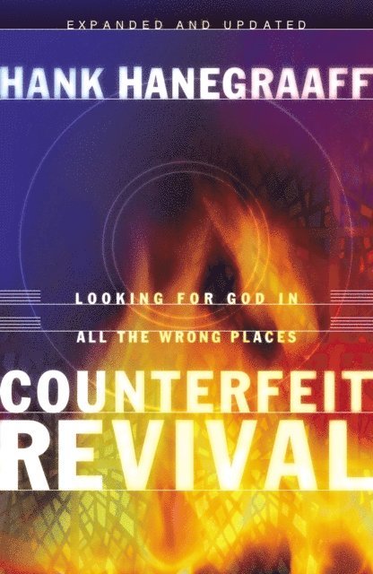 Hank Hanegraaff - Counterfeit Revival, E-bok