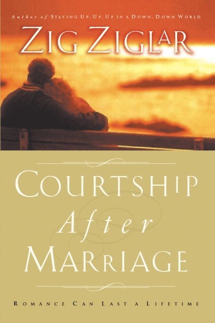 Zig Ziglar - Courtship After Marriage, E-bok