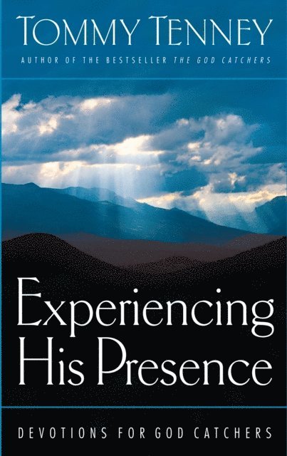 Tommy Tenney - Experiencing His Presence, E-bok
