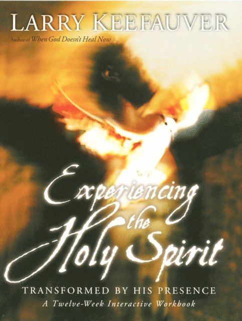 Larry Keefauver - Experiencing The Holy Spirit, E-bok