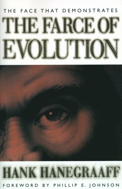 Hank Hanegraaff - Face That Demonstrates the Farce of Evolution, E-bok