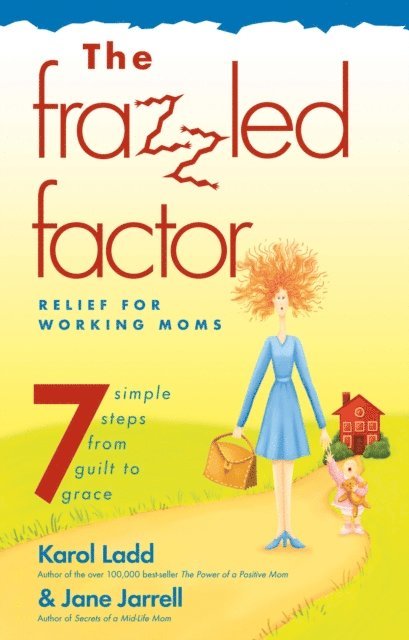 Karol Ladd, Jane Jarrell - Frazzled Factor, The, E-bok