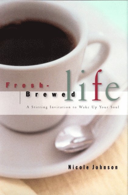 Nicole Johnson - Fresh Brewed Life, E-bok