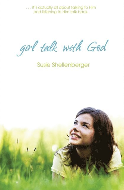 Susie Shellenberger - Girl Talk With God, E-bok