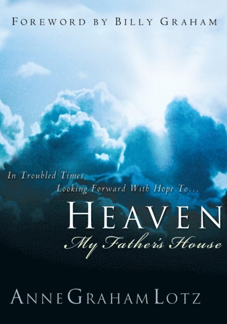Anne Graham Lotz - Heaven: My Father's House, E-bok