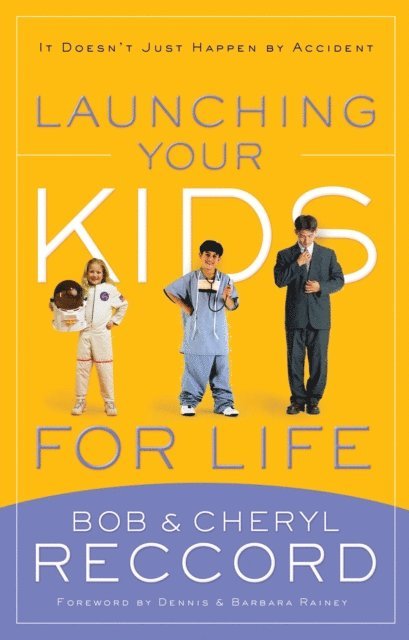 Cheryl Reccord, Bob Reccord - Launching Your Kids for Life, E-bok