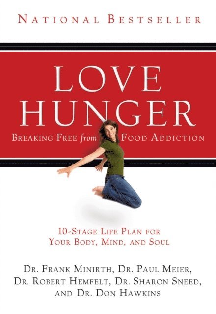Don Hawkins, Sharon Sneed, Robert Hemfelt, Paul Meier, Frank Minirth - Love Hunger, E-bok