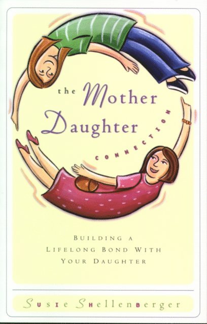 Susie Shellenberger - Mother Daughter Connection, E-bok