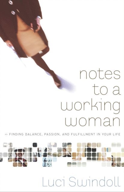 Luci Swindoll - Notes to a Working Woman, E-bok