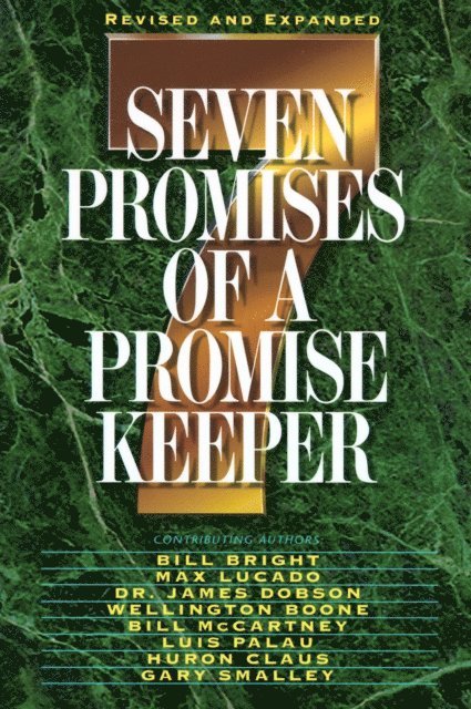 Isaac Canales, Luis Palau, James C. Dobson, Bill Bright, Howard Hendricks, Promise Keepers, Crawford Loritts, Max Lucado, Charles R. Swindoll, Gary Smalley, Jack W. Hayford - Seven Promises of a Promise Keeper, E-bok