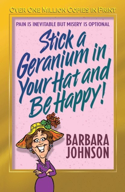 Barbara Johnson - Stick a Geranium in Your Hat and Be Happy, E-bok