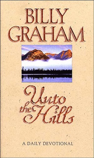 Billy Graham - Unto the Hills, E-bok