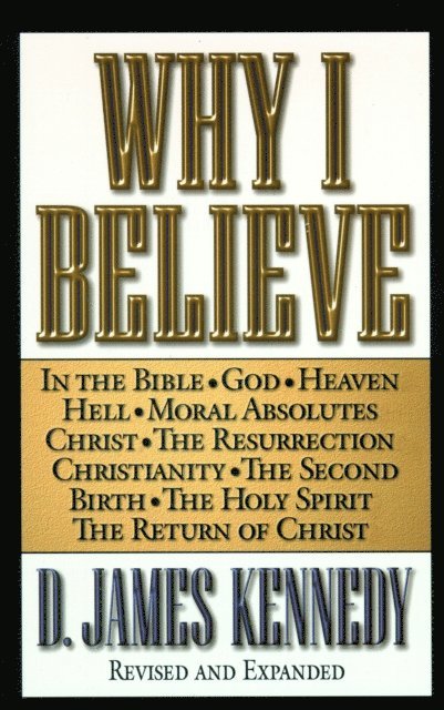 D. James Kennedy - Why I Believe, E-bok