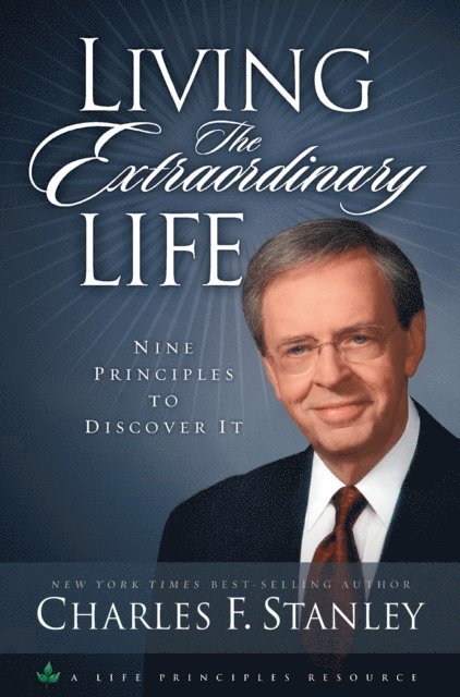 Charles F. Stanley - Living the Extraordinary Life, E-bok