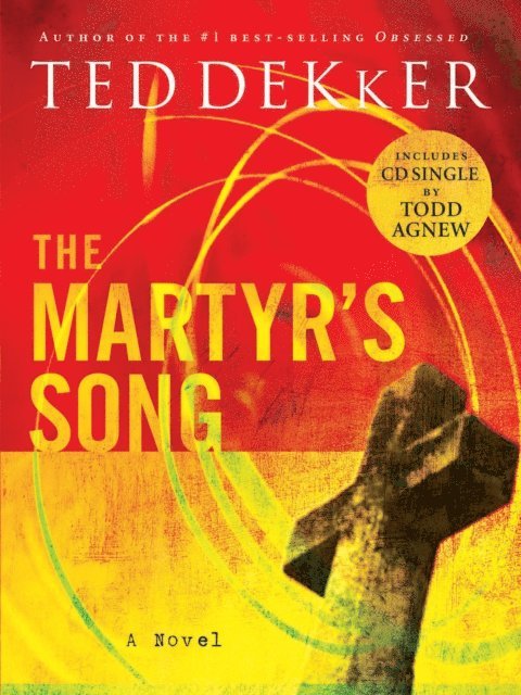 Ted Dekker - Martyr's Song, E-bok