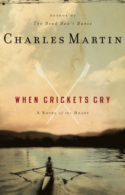 Charles Martin - When Crickets Cry, E-bok