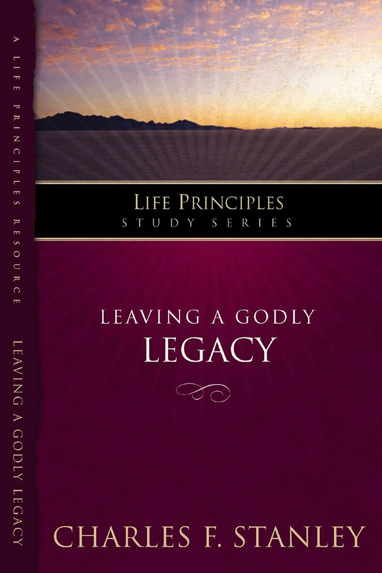 Charles F. Stanley - Leaving A Godly Legacy, Häftad