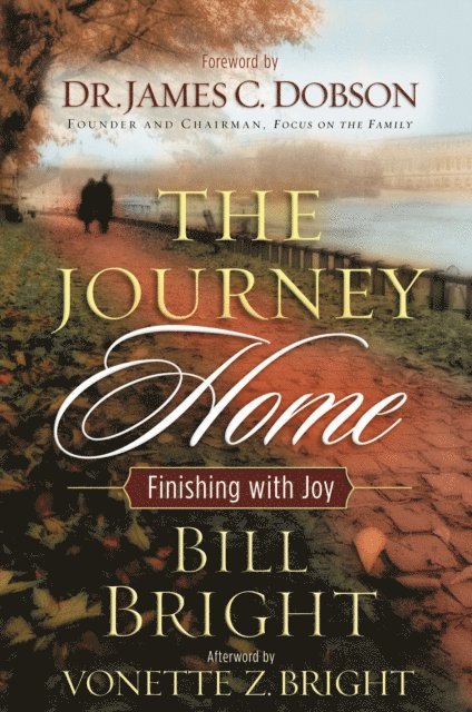 Bill Bright - Journey Home, E-bok