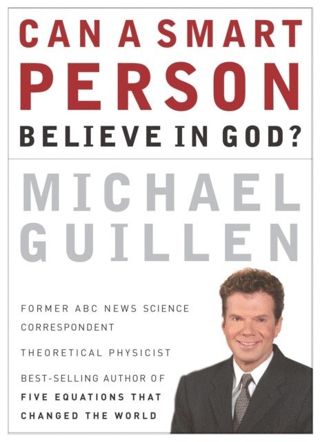 Michael Guillen - Can a Smart Person Believe in God?, E-bok