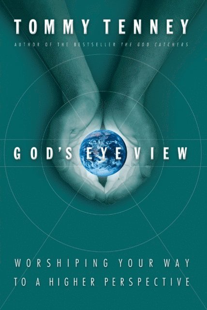 Tommy Tenney - God's Eye View, E-bok