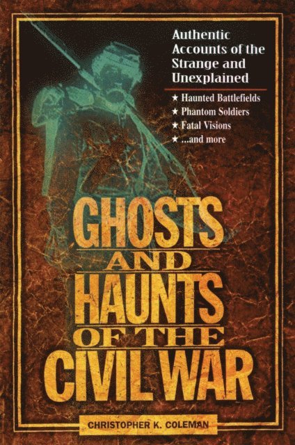 Christopher K. Coleman - Ghosts and Haunts of the Civil War, E-bok