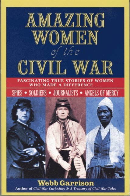 Webb Garrison - Amazing Women of the Civil War, E-bok