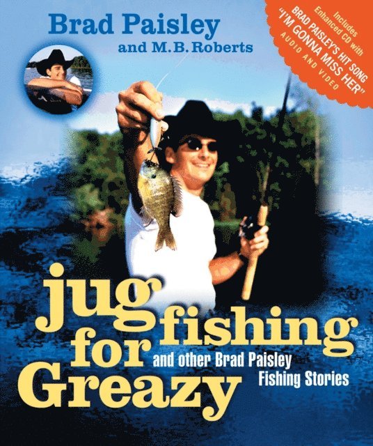 M. B. Roberts, Brad Paisley - Jug Fishing for Greazy and Other Brad Paisley Fishing Stories, E-bok