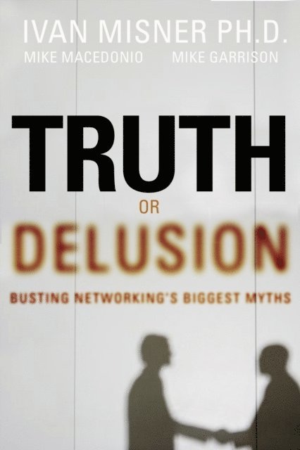 Ivan R. Misner - Truth or Delusion?, E-bok