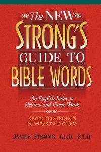 New Strong's Guide to Bible Words