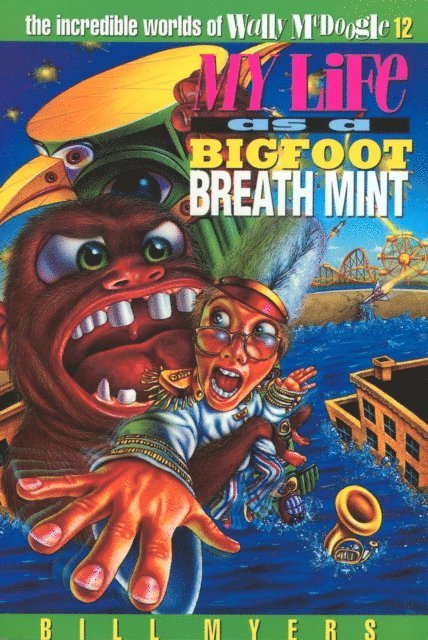 Bill Myers - My Life as a Bigfoot Breath Mint, E-bok