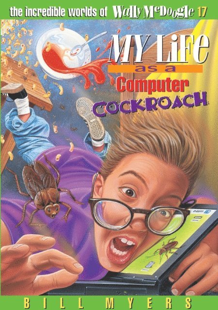 Bill Myers - My Life as a Computer Cockroach, E-bok