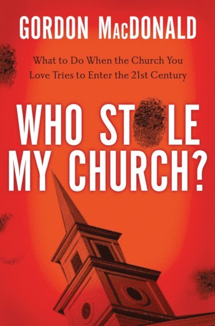 Gordon MacDonald - Who Stole My Church, E-bok