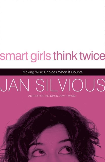 Jan Silvious - Smart Girls Think Twice, E-bok