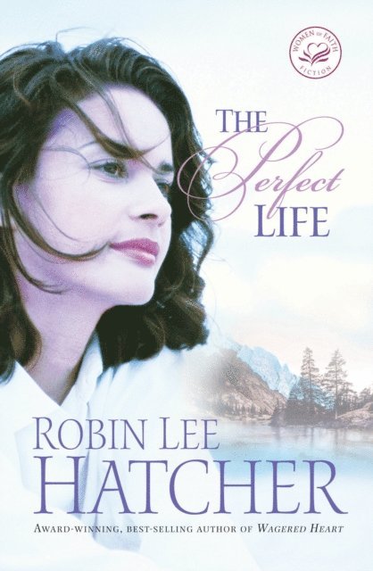 Robin Lee Hatcher - Perfect Life, E-bok