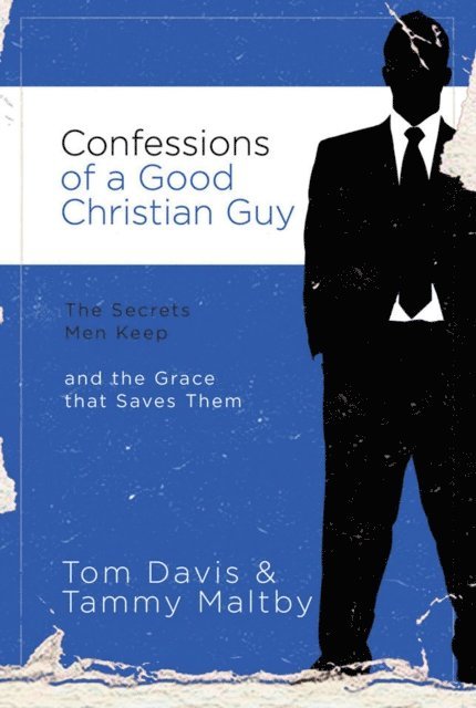 Tom Davis, Tammy Maltby, Thomas J. Davis - Confessions of a Good Christian Guy, E-bok