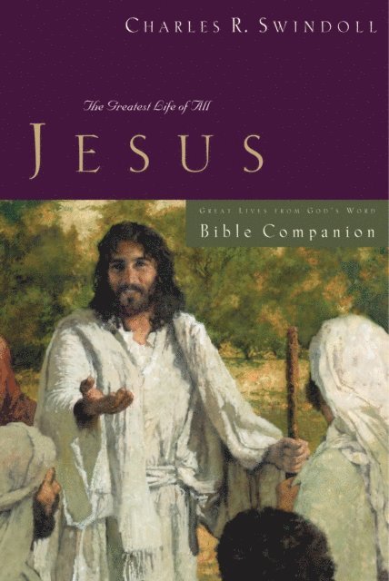 Charles R. Swindoll - Great Lives: Jesus Bible Companion, E-bok