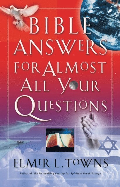 Elmer Towns - Bible Answers for Almost All Your Questions, E-bok