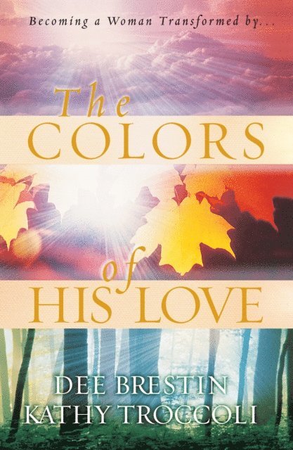 Kathy Troccoli, Dee Brestin - Colors of His Love, E-bok