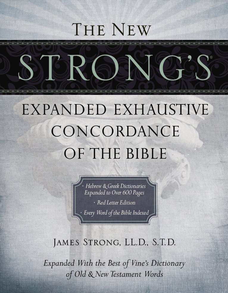James Strong - New Strong's Expanded Exhaustive Concordance of the Bible, Inbunden