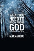 What You Need to Know About God