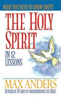 What You Need to Know About the Holy Spirit