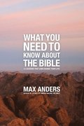 What You Need to Know About the Bible