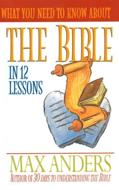 Max Anders - What You Need to Know About the Bible, E-bok
