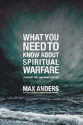What You Need to Know About Spiritual Warfare