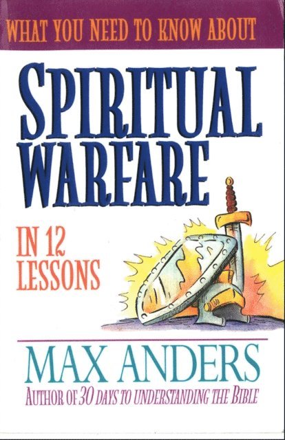 Max Anders - What You Need to Know About Spiritual Warfare, E-bok