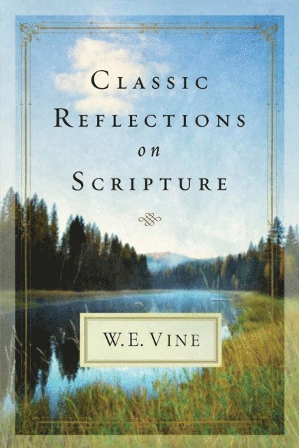 W. E. Vine - Classic Reflections on Scripture, E-bok