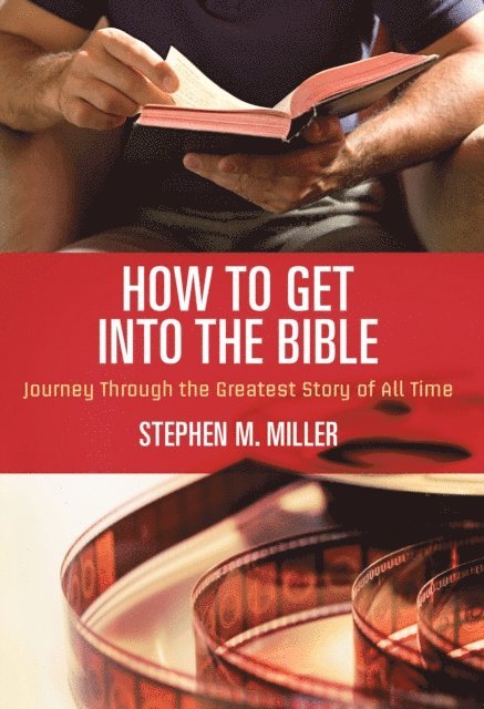 Stephen M. Miller - How to Get Into the Bible, E-bok