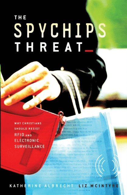 Liz McIntyre, Katherine Albrecht - Spychips Threat, E-bok